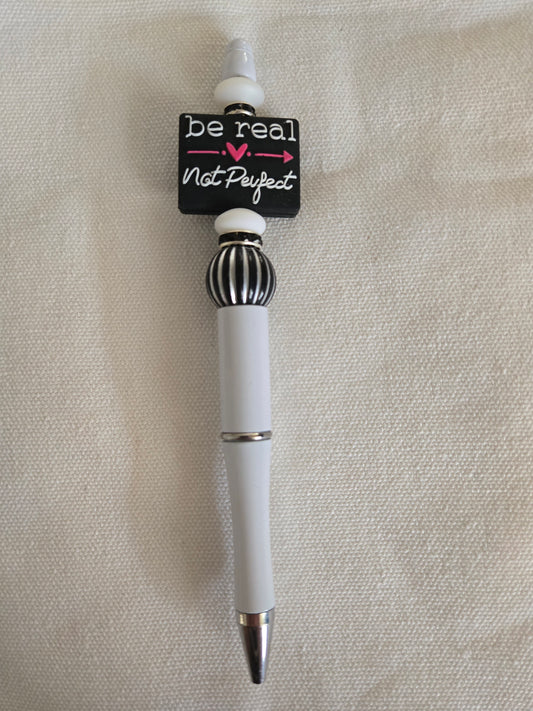 Be Real Not Perfect Pen