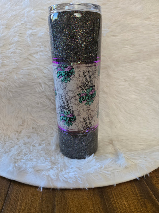 30 oz Let Them Tumbler